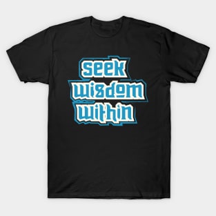 Seek Wisdom Within T-Shirt